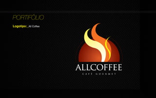 PORTIFÓLIO
Logotipo:_All Coffee
 