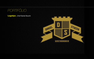PORTIFÓLIO
Logotipo:_Chef Daniel Stucchi
 