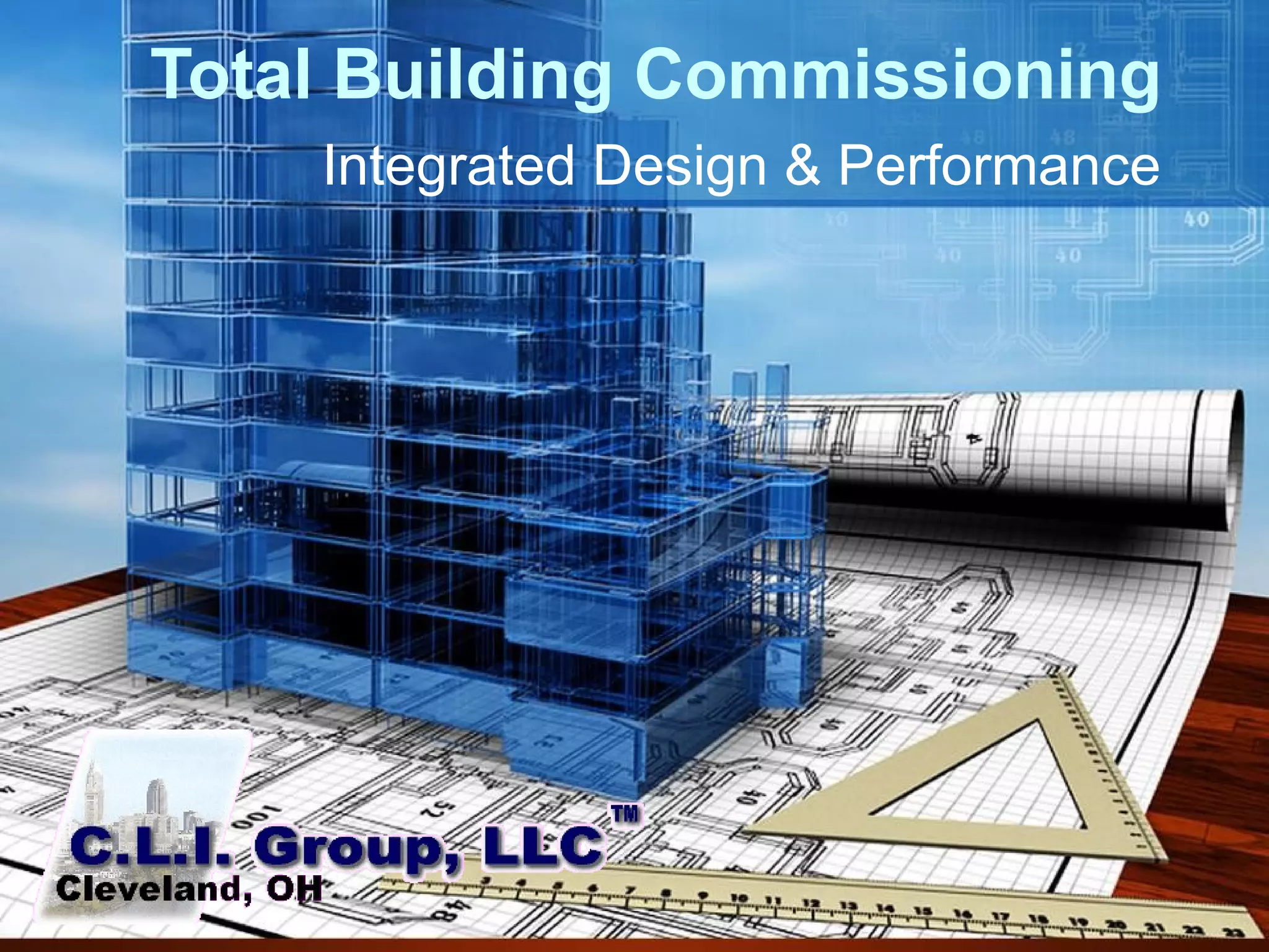 Total Building Commissioning Integrated Design & Performance 