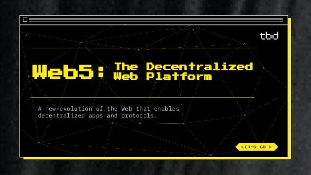 The Decentralized
Web Platform
A new evolution of the Web that enables
decentralized apps and protocols.
LET’S GO >
Web5:
 