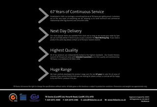 67 Years of Continuous Service
                                                    Established in 1945, our heritage is something that we at TB Davies are rightly proud. Customers
                                                    are at the very heart of everything we do, allowing us to build technical and commercial
                                                    relationships with big business and consumers alike.




                                                    Next Day Delivery
                                                    Our most popular items are available from stock and as long as we receive your order by 5pm
                                                    we can normally deliver it direct to you or your customer the Next Working Day. If you need a
                                                    product the same day please contact us to find your nearest stockist.




                                                    Highest Quality
                                                    All of our products are independently tested to the highest standards. Our brands Horizon,
                                                    Summit  Pinnacle all come with Extended Guarantees as to their quality and workmanship.
                                                    TB Davies is accredited to ISO 9001:2008.




                                                    Huge Range
                                                    We have carefully developed the product range over the last 67 years to cater for all areas of
                                                    industry. If you cannot find the item you are looking for please contact us and we will be happy
                                                    to try and find or produce it for you.



TB Davies Ltd reserve the right to change the specifications without notice. All data given in this brochure is subject to production variations. Dimensions and weights are approximate only.




                                             TB Davies (Cardiff) Ltd, Penarth Road, Cardiff, CF11 8TD                                                               Registered in England No. 534073
                                                                                                                                                                     VAT Registration no. 134 1442 07
                                             T: 029 2071 3000         F: 029 2070 2386         E: sales@tbdavies.co.uk           W: www.tbdavies.co.uk
                                                                                                                                                                                       TBD/BR2012b
 