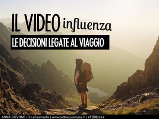 influenza IL VIDEO 
LE DECISIONI LEGATE AL VIAGGIO 
㻭㻺㻺㻭 㻯㻻㼂㻻㻺㻱 | 㻬㻸㼍㻿㼑㼛㼙㼍㼚㼠㼑 | 㼣㼣㼣.㼠㼡㼠㼠㼛㼟㼡㼥㼛㼡㼠㼡㼎㼑.㼕㼠 | #㼀㻮㻰㻵2014 
 