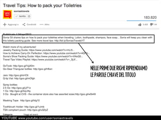 NELLE PRIME DUE RIGHE RIPRENDIAMO 
LE PAROLE CHIAVE DEL TITOLO 
㼅㻻㼁㼀㼁㻮㻱 㼣㼣㼣.㼥㼛㼡㼠㼡㼎㼑.㼏㼛㼙/㼡㼟㼑㼞/㼟㼛㼚㼕㼍㼟㼠㼞㼍㼢㼑㼘㼟 
 