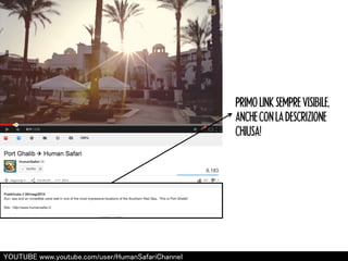 PRIMO LINK SEMPRE VISIBILE, 
ANCHE CON LA DESCRIZIONE 
CHIUSA! 
㼅㻻㼁㼀㼁㻮㻱 㼣㼣㼣.㼥㼛㼡㼠㼡㼎㼑.㼏㼛㼙/㼡㼟㼑㼞/㻴㼡㼙㼍㼚㻿㼍㼒㼍㼞㼕㻯㼔㼍㼚㼚㼑㼘 
 