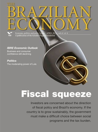 BRAZILIAN
ECONOMY
The
IBRE Economic Outlook
U.S. monetary policy and Brazil’s
current account deficit will
condition what happens
next year
IBRE Seminars
How to manage
the public budget better
Brazil and China
Economy, politics and policy issues • NOVEMBER 2013 • vol. 5 • nº 11
A publication of the Getulio Vargas FoundationFGV
Challenges to development
 