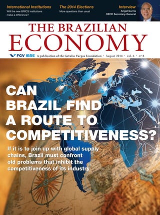 BRAZILIAN
ECONOMY
The
Politics
Roussef’s reelection pitfalls
IBRE Economic Outlook
Expect lukewarm economic activity
at best in 2014
Economy, politics and policy issues • MARCH 2014 • vol. 6 • nº 3
A publication of the Getulio Vargas FoundationFGV
CURRENCY
DEVALUATION,
LIMITED EFFECT
A worsening external
environment and the
negative perception of
the economy should
keep the Brazilian real
undervalued, but the
recovery of industry will
take much more than a
devalued currency
 