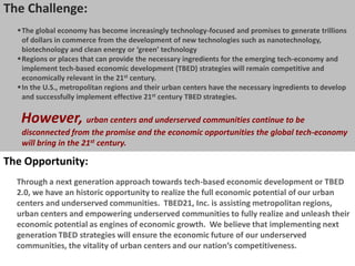 The Challenge:The global economy has become increasingly technology-focused and promises to generate trillions of dollars in commerce from the development of new technologies such as nanotechnology, biotechnology and clean energy or ‘green’ technology