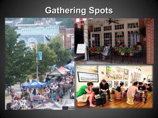 Gathering SpotsGathering Spots
 