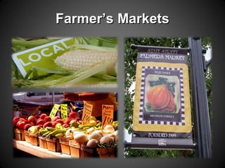 Farmer’s MarketsFarmer’s Markets
 
