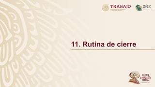 11. Rutina de cierre
 