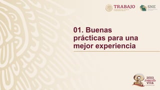 01. Buenas
prácticas para una
mejor experiencia
 