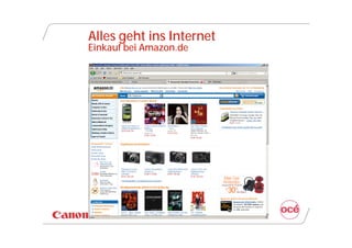 Alles geht ins Internet
Einkauf bei Amazon.de
 