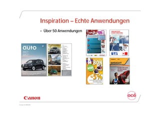 Inspiration – Echte Anwendungen
                 Über 50 Anwendungen




Canon @ DRUPA
 