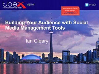 Building Your Audience with Social
Media Management Tools
Ian Cleary
 