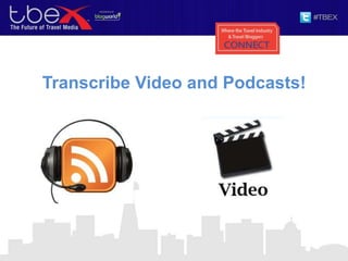 Transcribe Video and Podcasts!
 
