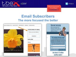 Email Subscribers
The more focused the better
 
