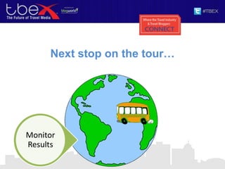 Next stop on the tour…
Monitor
Results
 