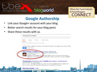Google Authorship
• Link your Google+ account with your blog
• Better search results for your blog posts
• Share these results with us
 