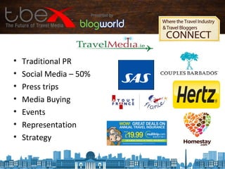 ck to Add Title
• Traditional PR
• Social Media – 50%
• Press trips
• Media Buying
• Events
• Representation
• Strategy
 