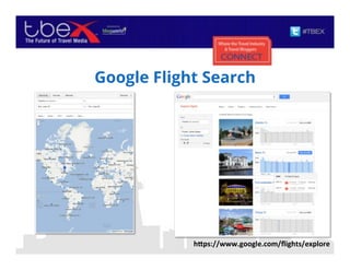 Google Flight Search
h7ps://www.google.com/ﬂights/explore$
 