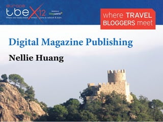 Digital Magazine Publishing
Nellie Huang
 