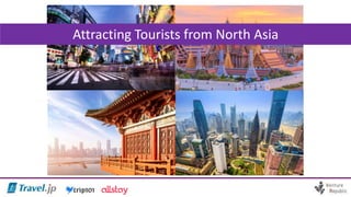 Attracting Tourists from North Asia
 