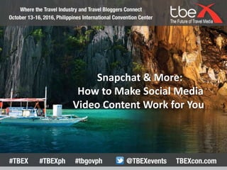 Snapchat & More:
How to Make Social Media
Video Content Work for You
 
