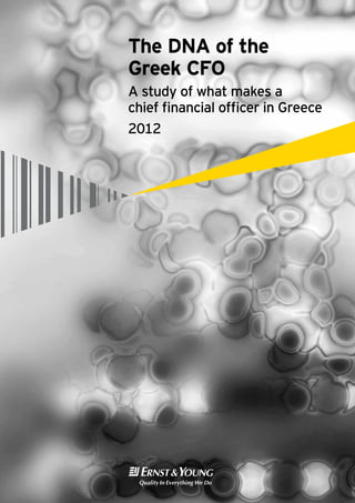 The DNA of the
Greek CFO
A study of what makes a
chief financial officer in Greece
2012
 