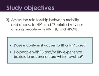 Tuberculosis/HIV Mobility Study: Objectives and Background