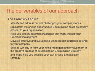 The deliverables of our approach
• The Creativity Lab we:
• Identify and address current challenges your company faces,
• ...