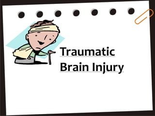 Traumatic
Brain Injury
 