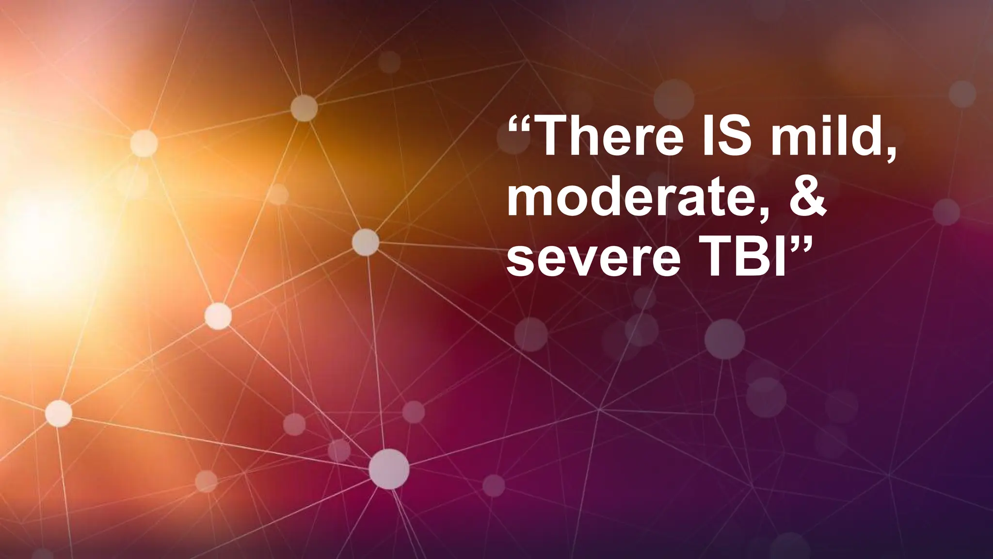 TBI Debate - Mild, moderate and severe categories work | PPTX