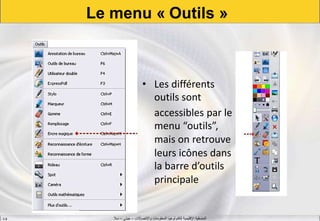 ‫واالتصاالت‬ ‫المعلومات‬ ‫لتكنولوجيا‬ ‫اإلقليمية‬ ‫المنسقية‬–‫جيني‬–‫سال‬S.B
Le menu « Outils »
• Les différents
outils sont
accessibles par le
menu “outils”,
mais on retrouve
leurs icônes dans
la barre d’outils
principale
 