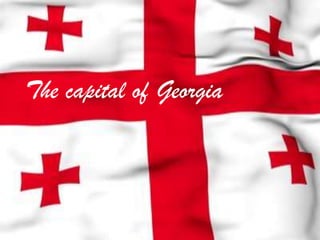 The capital of Georgia
 