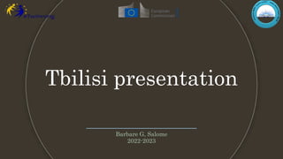 Tbilisi presentation
Barbare G, Salome
2022-2023
 