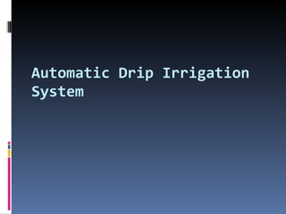 Automatic Drip Irrigation System 
