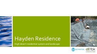 Hayden Residence
High desert residential system and landscape
 