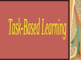 Task-Based Learning 