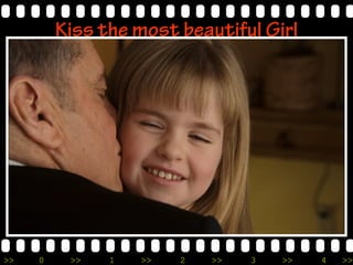 >> 0 >> 1 >> 2 >> 3 >> 4 >>
Kiss the most beautiful Girl
 