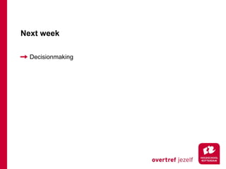 Next week

  Decisionmaking
 