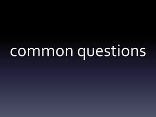 common questions