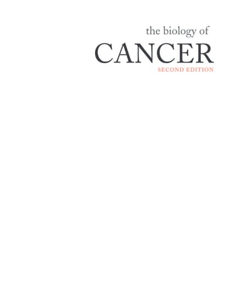 the biology of

CANCER
SECOND EDITION

Robert A. Weinberg

 