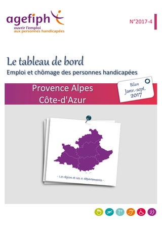 Emploi et chômage des personnes handicapées
Provence Alpes
Côte-d'Azur
N°2017-4
 