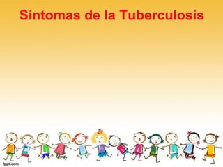 Síntomas de la Tuberculosis