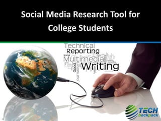 Social Media Research Tool for
College Students
15
 