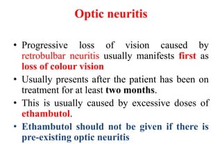 Optic neuritis
• Progressive loss of vision caused by
retrobulbar neuritis usually manifests first as
loss of colour visio...