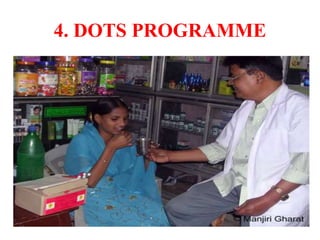 4. DOTS PROGRAMME
 