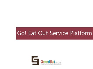 Go! Eat Out Service Platform 
 