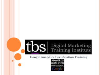 Google Analytics Certification Training
 