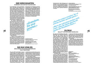 74 75
DIE KUH VOM EIS
EINE OPERETTENVERSCHWEIZERUNG
VON TOM RYSER
«Die ganze Welt ist himmelblau, wenn ich
in deine Augen schau», flötet der Rechts-
anwalt Dr. Siedler im «Weissen Rössl» am
Wolfgangsee der schönen Wirtin in die Oh-
ren. Ob das genug Überzeugungsarbeit ist?
Vielleicht denkt sie bei sich: «Wa­rum soll
eine Frau kein Verhältnis haben», denn
schliesslich ist sie «Eine Frau, die weiss,
was sie will». Liebesschwüre hin oder her:
Sehr wohl kennt unsere schöne Wirtin die
alte Operettenweisheit: «Auch du wirst
mich einmal betrügen», denn «Durch Ber-
lin fliesst immer noch die Spree» … So oder
so ähnlich liesse sich diese kleine amourö-
se Episode allein mit Operettenzitaten und
selbstverständlich -melodien weiterspin-
nen. Doch auch ganz andere Geschichten
lassen sich mit und über die Welt der Ope-
rette in der Schweiz erzählen.
Der Basler RegisseurTom Ryser, der am
Theater Basel bereits mehrfach sein beson-
deres Gespür für die scheinbar leichte Muse
bewiesen hat, wird sich gemeinsam mit
dem Sänger und langjährigen Ensemble­
mitglied Karl-Heinz Brandt und den Sän-
gerinnen des Chors desTheater Basel Giulia
DER KIRSCHGARTEN
KOMÖDIE VON ANTON TSCHECHOW
Es ist Frühsommer, und der Kirschgarten
steht in voller Blüte. Wir befinden uns auf
einem feudalen Landgut in Russland, wo
die Zeit stillzustehen scheint. Dieser enig-
matische Ort konserviert die alten Werte,
das Leben früherer Generationen. Er ist
eine Oase der Ruhe und Beständigkeit in-
mitten eines Landes, in dem die revolutio-
nären Kräfte bereits gären. Doch auch die
Risse in der Fassade des Landguts mit sei-
nem einzigartigen Kirschgarten lassen sich
bald nicht mehr leugnen. In einer Zeit der
gesellschaftlichen und politischen Neuord-
nung schreibtTschechow sein letztes Stück
«Der Kirschgarten», das 1903 am Moskauer
Künstlertheater uraufgeführt wurde.
Ein schwerer Schicksalsschlag liess
die Gutsbesitzerin Ljubov Andreevna nach
einem neuen Leben suchen, sie zog nach
Paris, um zu vergessen und neu anzufan-
gen. Ihrer Vergangenheit konnte sie jedoch
nicht entkommen. Sie kehrt zurück auf das
Gut mit dem Kirschgarten, dem Ort ihrer
Kindheit und ihrer unerfüllten Sehnsucht.
Doch die Zeiten sind andere geworden. Sie
ist nun hoch verschuldet, der Kirschgarten,
auf dem ihre Hoffnung ruhte, bringt schon
lange nicht mehr den einstigen Ertrag ein.
Die einzige Lösung, um eine Zwangsverstei-
gerung zu verhindern, sei die Verpachtung
des Grundstücks für den Bau von Sommer-
häusern, so der vom Bauernsohn zum Kauf-
mann aufgestiegene Lopachin. Und das be-
deutet: Abholzung.
Während die einen festhalten am Al-
ten, stürzen sich die anderen in die ver-
heissungsvolle neue Welt; die einen müs-
sen verlieren, damit die anderen profitieren
können. Tschechows Stück ist somit viel
mehr als ein Spiegel der russischen Gesell-
schaft seiner Zeit, es stellt die essenzielle
Frage danach, was geschieht, wenn sicher
Geglaubtes wegbricht und ökonomische In-
teressen über allem stehen.
Hausregisseurin Julia Hölscher, durch ihre
Inszenierungen von «Schlafgänger» nach
dem Roman von Dorothee Elmiger, Mozarts
«Die Zauberflöte», Shakespeares «Was ihr
wollt», «Mittagswende. Die Stunde der
Spurlosen» von Anja Hilling nach Paul
Claudel, Kleists «Amphitryon» und der Oper
«Der Goldkäfer» dem Basler Theater­pu­
blikum bekannt, inszeniert mit Tschechows
Stück über Heimat, Abschied und Neuan-
fang die letzte Schauspielproduktion unter
der Intendanz von Andreas Beck.
DER KIRSCHGARTEN
Komödie in vier Akten von Anton Tschechow
23. April 2020, Schauspielhaus
INSZENIERUNG Julia Hölscher | BÜHNE
Paul Zoller | KOSTÜME Janina Brinkmann |
MUSIK Tobias Vethake
Altersempfehlung: ab 12 Jahren | Preisstufe 4
«Gratuliere,
Sie sind
gerettet.»
DER KIRSCHGARTEN
Gautschi-Del Re, Esther Randegger und
Lisa Westermann – besser bekannt als «The
Superbs» – in dieses Abenteuer begeben,
um in den Schatztruhen des Operetten­
repertoires zu wühlen und dabei auch die
eine oder andere ungeahnte Entdeckung
zu machen.
GLORIA!
BALLETT VON RICHARD WHERLOCK
Ein wahres Barockhighlight bietet dieser
Ballettabend, bei dem Richard Wherlock
nach «The Fairy Queen» (2012) und
«Juditha Triumphans» (2015) wieder mit
Andrea Marcons La Cetra Barockorches-
ter und dem La Cetra Vokalensemble
zusammenarbeitet. Das Ballett beginnt
mit Giovanni Battista Pergolesis «Stabat
Mater». Die Komposition ist benannt nach
einem mittelalterlichen Gedicht, das die
Muttergottes in ihrem Schmerz um den ge-
kreuzigten Jesus als zentralen Inhalt hat.
Als Pergolesi 1736 in einem Franziskaner-
kloster in der Nähe von Neapel starb, war
er gerade mal sechszundzwanzig Jahre alt.
Bis dahin hatte er eine steile Karriere als
Komponist erlebt, vor allem seine Opern
waren beim Publikum beliebt. Nach dem
frühen Tod Pergolesis war es seine Version
des «Stabat Mater», die seinen Namen un-
sterblich machte und bis heute zu den am
häufigsten aufgeführten Werken geistlicher
Kompositionen zählt.
Der Abend endet mit Antonio Vivaldis
«Gloria» in D-Dur. Die Komposition ent-
stand während Vivaldis Zeit am Ospedale
della Pietà, etwa um 1716. IndenzwölfTeilen
des «Gloria» zeigt der Künstler die ganze
Bandbreite seiner Meisterschaft zwischen
festlichen, erhabenen Sätzen und zarten,
durchsichtig instrumentierten Solopassa-
gen. Vivaldis «Gloria» in D-Dur kann man als
heiteres Glaubensbekenntnis bezeichnen.
In diesem Ballett nimmt Richard Wherlock
vor allem die Stimmungen der Musik auf
und übersetzt sie in reine Bewegung, lässt
Glück und Freude, Leid und Trauer durch
die Körper seiner Tänzerinnen und Tänzer
fliessen und tiefste Gefühlsregungen Ge-
stalt annehmen.
Richard Wherlock: «Manche Erlebnis-
se enden in einem einzigartigen Glückszu-
stand. Andere wiederum lassen uns in ei-
nem Zustand zurück, in dem uns Sorge und
Trauer übermannen. Immer wieder im Le-
ben gibt es Ereignisse, die uns gezwunge-
nermassen über das Glück des Lebens und
die Trauer des Todes nachdenken lassen.»
URAUFFÜHRUNG
GLORIA!
Ballett von Richard Wherlock
Musik von Giovanni Battista Pergolesi
und Antonio Vivaldi
8. Mai 2020, Grosse Bühne
CHOREOGRAFIE Richard Wherlock |
MUSIKALISCHE LEITUNG Andrea Marcon |
BÜHNE Bruce French
Es tanzt das Ballett Theater Basel.
La Cetra Barockorchester Basel
La Cetra Vokalensemble Basel
Partner des Ballett Theater Basel:
Basellandschaftliche Kantonalbank
Altersempfehlung: ab 10 Jahren | Preisstufe 10
DIE KUH VOM EIS
Eine Operettenverschweizerung von Tom Ryser
für Karl-Heinz Brandt & The Superbs
24. April 2020, Kleine Bühne
MUSIKALISCHE LEITUNG UND KLAVIER Leonid
Maximov | INSZENIERUNG Tom Ryser |
AUSSTATTUNG Marion Andrea Menziger
MIT Karl-Heinz Brandt & The Superbs
(Giulia Gautschi-Del Re, Esther Randegger,
Lisa Westermann)
Altersempfehlung: ab 10 Jahren | Preisstufe 3
«Quando corpus morietur, fac ut
animae donetur paradisi gloria.»
«Wenn der Leib einst sterben wird,
mach, dass der Seele geschenkt
werde des Paradieses Glanz.»
GLORIA!
 